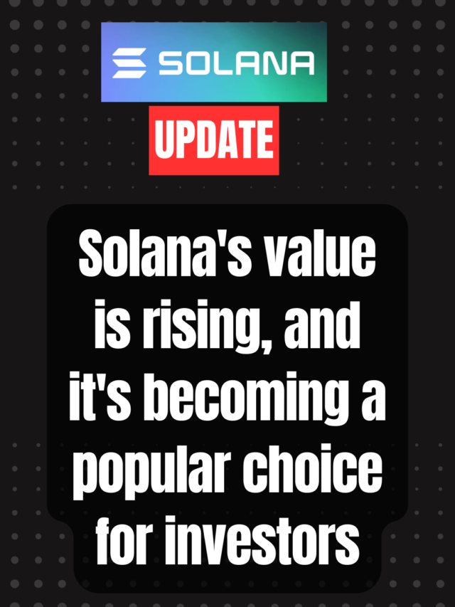 Solana’s value is rising