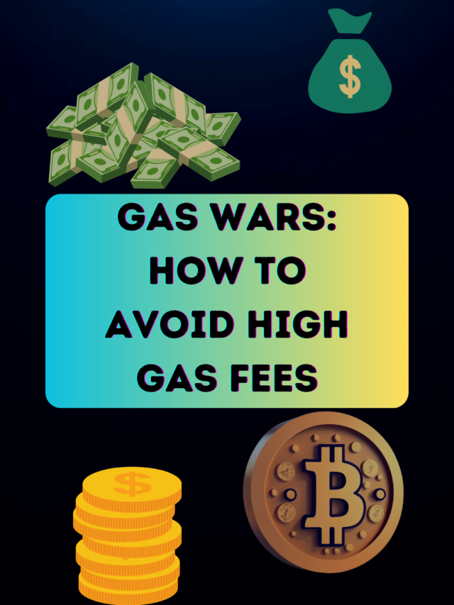 Gas Wars: How to avoid High Gas Fees