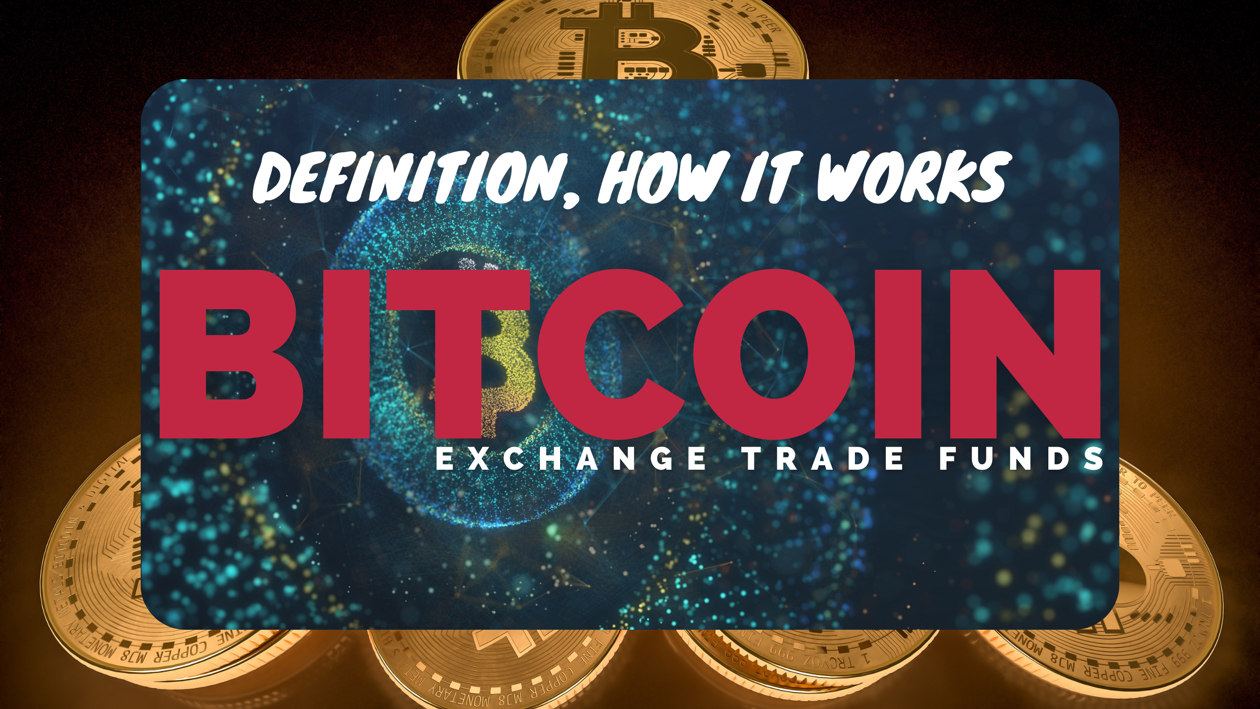 What is Bitcoin ETF: Definition, How It Works